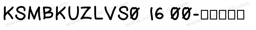 KSMBKUZLVS0 16 00字体转换
